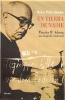 EN TIERRA DE NADIE THEODOR W. ADORNO UNA BIOGRAFIA INTELEC | 9788425423079 | MUELLER-DOOHM, STEFAN