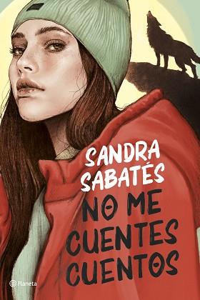 NO ME CUENTES CUENTOS | 9788408252917 | SABATÉS, SANDRA