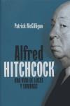 ALFRED HITCHCOCK ( UNA VIDA DE LUCES Y SOMBRAS ) | 9788495602992 | MCGILLIGAN, PATRICK