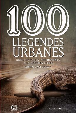 100 LLEGENDES URBANES | 9788490348147 | ORIOL CARAZO, CARME