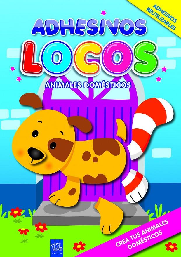 ADHESIVOS LOCOS. ANIMALES DOMÉSTICOS | 9788408089940 | YOYO