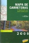 MAPA DE CARRETERAS ESPAÑA PORTUGAL 2009 Y GUIA DE NATURALEZA | 9788497768146 | MORILLO FERNÁNDEZ, COSME