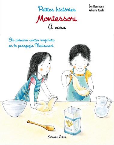 MONTESSORI. PETITES HISTÒRIES. A CASA | 9788491371762 | HERRMANN, ÈVE / ROCCHI, ROBERTA