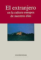 EXTRANJERO EN LA CULTURA EUROPEA DE NUESTROS DIAS EL | 9788474854718 | AA.VV.