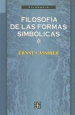 FILOSOFIA DE LAS FORMAS SIMBOLICAS VOL.1 | 9789681655860 | CASSIRER, ERNST