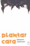 PLANTAR CARA | 9788493427122 | ZEPHANIAH, BENJAMIN