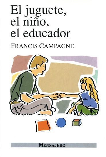 JUGUETE EL NIÑO EL EDUCADOR, EL | 9788427120112 | CAMPAGNE, FRANCIS