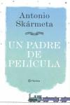 PADRE DE PELICULA UN | 9788408095408 | SKARMETA, ANTONIO