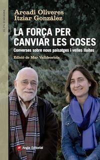 CONVERSES ENTRE ARCADI OLIVERES I ITZIAR GONZALEZ | 9788416139439 | OLIVERES BOADELLA, ARCADI / GONZÁLEZ VIRÓS, ITZIAR