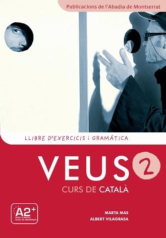 VEUS. CURS DE CATALÀ. LLIBRE D'EXERCICIS I GRAMÀTICA. NIVELL 2 | 9788498832921 | MAS PRATS, MARTA / VILAGRASA GRANDIA, ALBERT