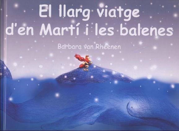 LLARG VIATGE D´EN MARTI I LES BALENES EL | 9788495987181 | VAN RHEENEN, BARBARA