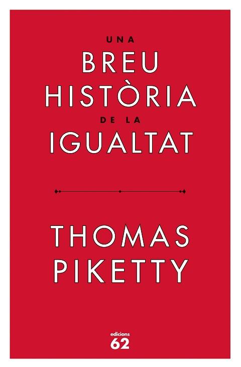 BREU HISTÒRIA DE LA IGUALTAT | 9788429779844 | PIKETTY, THOMAS