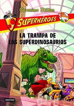 GERONIMO STILTON: LA TRAMPA DE LOS SUPERDINOSAURIOS | 9788408107293 | GERONIMO STILTON