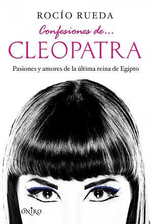 CONFESIONES DE... CLEOPATRA | 9788497545990 | ROCÍO RUEDA