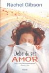 DEBE DE SER AMOR | 9788466636230 | GIBSON, RACHEL