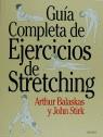 GUIA COMPLETA DE EJERCICIOS DE STRECHING | 9788486344320 | BALASKAS, ARTHUR ; STIRK, JOHN