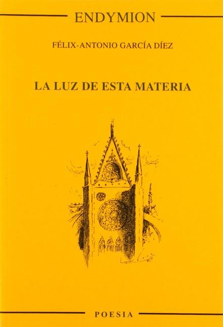 LUZ DE ESTA MATERIA, LA | 9788477312741 | GARCIA DIEZ, FELIX-ANTONIO