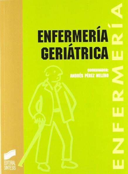 ENFERMERIA GERIATRICA | 9788477382997 | PEREZ MELERO, ANDRES