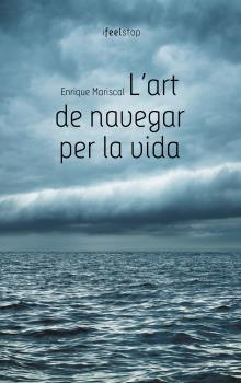 ART DE NAVEGAR POR LA VIDA, L' | 9788494252648 | MARISCAL, ENRIQUE