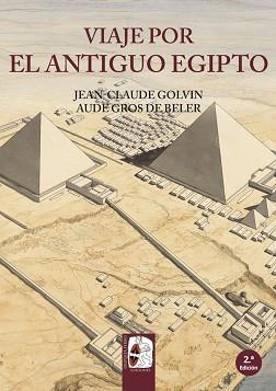 VIAJE POR EL ANTIGUO EGIPTO | 9788494392269 | GOLVIN, JEAN-CLAUDE / GROS DE BELER, AUDE