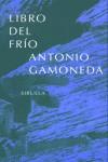 LIBRO DEL FRIO (TAPA DURA) | 9788478446551 | GAMONEDA, ANTONIO