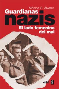 GUARDIANAS NAZIS | 9788441432406 | GONZÁLEZ ÁLVAREZ, MÓNICA