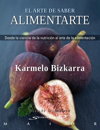 EL ARTE DE SABER ALIMENTARTE | 9788433024732 | BIZKARRA MAIZTEGI, KARMELO