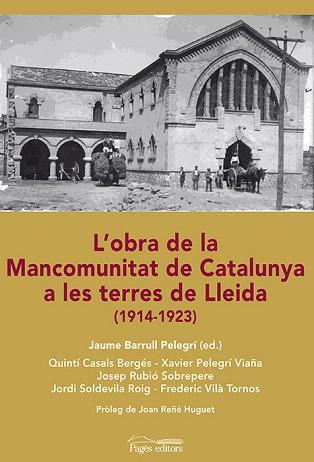 L'OBRA DE LA MANCOMUNTIAT DE CATALUNYA A LES TERRES DE LLEIDA | 9788499755229 | CASALS BERGÉS, QUINTÍ / PELEGRÍ VILAÑA, XAVIER / RUBIÓ SOBREPERE, JOSEP / SOLDEVILA ROIG, JORDI / VI