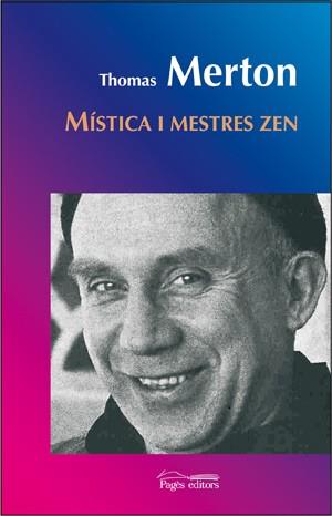 MISTICS I MESTRES:DE L'ESPIRITUALITAT CRISTIANA AL BUDISME.. | 9788497794558 | MERTON, THOMAS