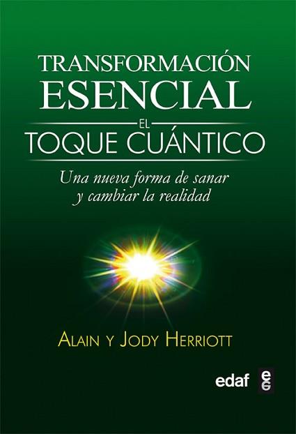 TRANSFORMACION ESENCIAL UNA NUEVA FORMA SANAR Y CAMBIAR REAL | 9788441427921 | HERRIOT,ALAIN/HERRIOT,JODY