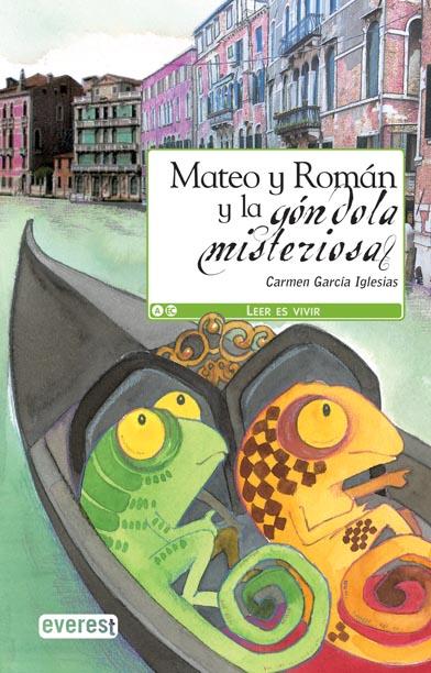 MATEO Y ROMÁN Y LA GÓNDOLA MISTERIOSA | 9788444146836 | CARMEN GARCÍA IGLESIAS