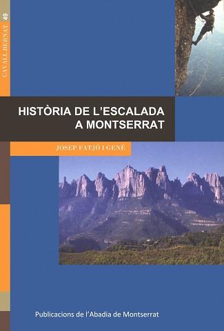 HISTORIA DE L´ESCALADA A MONTSERRAT | 9788484157229 | FATJO I GENE, JOSEP