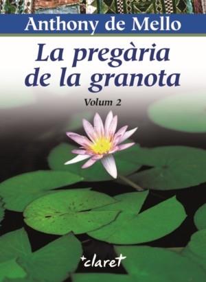 PREGARIA DE LA GRANOTA LA ( VOL.II ) | 9788472635852 | DE MELLO, ANTHONY