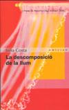 DESCOMPOSICIO DE LA LLUM ( PREMI DE NOVEL.LA OLGA XIRINACS ) | 9788496496385 | COSTA, JULIA