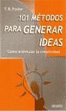 101 METODOS PARA GENERAR IDEAS | 9788423419661 | FOSTER, T.R.