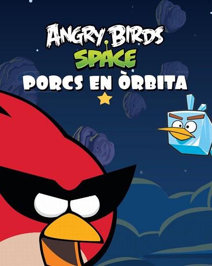 ANGRY BIRDS. PORCS EN ÒRBITA | 9788415790464 | DIVERSOS AUTORS