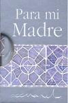 PARA MI MADRE ( MINI LIBRO CON ESTUCHE ) | 9788467157611 | EXLEY, HELEN