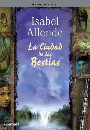 CIUDAD DE LAS BESTIAS, LA (MONTENA) | 9788484411666 | ALLENDE, ISABEL