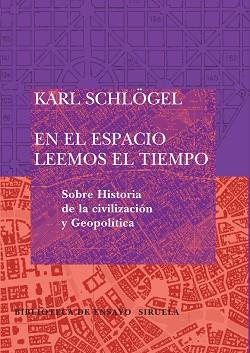 EN EL ESPACIO LEEMOS EL TIEMPO ( SOBRE HISTORIA DE ... ) | 9788498410648 | SCHLOGEL, KARL