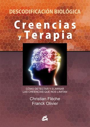 CREENCIAS Y TERAPIA DESCODIFICACION BIOLOGICA | 9788484455448 | FLÈCHE, CHRISTIAN / OLIVIER, FRANCK