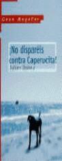 NO DISPAREIS CONTRA CAPERUCITA ! (GA 161) | 9788434852822 | IBAÑEZ, JULIAN