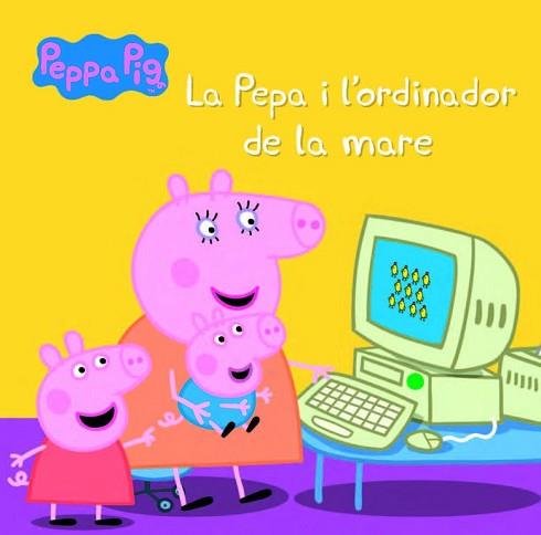 LA PEPA I L'ORDINADOR DE LA MARE (LA PORQUETA PEPA. PRIMERES LECTURES) | 9788448846039 | PEPPA PIG