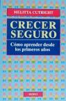 CRECER SEGURO COMO APRENDER DESDE LOS PRIMEROS AÑ | 9788486193560 | CUTRIGHT, MELITTA