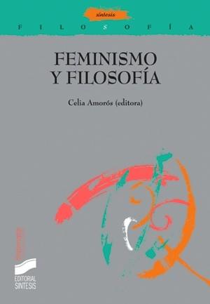 FEMINISMO Y FILOSOFIA | 9788477387282 | AMOROS, CELIA (ED.)