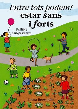 ENTRE TOTS PODEM ESTAR SANS I FORTS | 9788498254655 | BROWNJOHN, EMMA