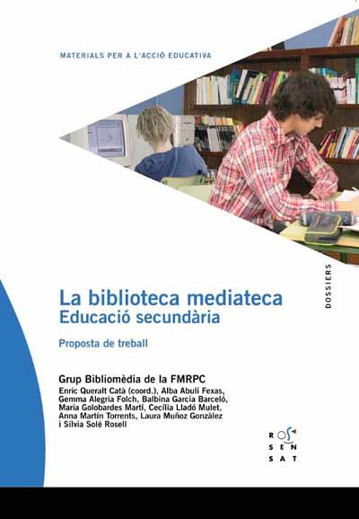 BIBLIOTECA MEDIATECA: EDUCACIO SECUNDARIA | 9788495988782 | GRUP BIBLIOMEDIA DE LA FMRPC