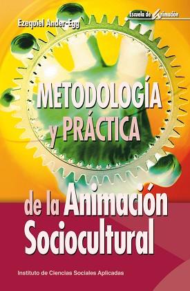 METODOLOGIA Y PRACTICA DE LA ANIMACION SOCIOCULTURAL | 9788483163658 | ANDER-EGG, EZEQUIEL