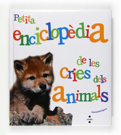 PETITA ENCICLOPEDIA DE LES CRIES DELS ANIMALS | 9788466125079 | FIGUERAS, EMMANUELLE