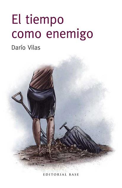 EL TIEMPO COMO ENEMIGO | 9788415706496 | DARÍO VILAS