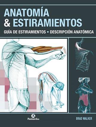 ANATOMIA Y  ESTIRAMIENTOS | 9788499100012 | WALKER, BRAD